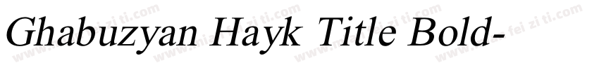 Ghabuzyan Hayk Title Bold字体转换